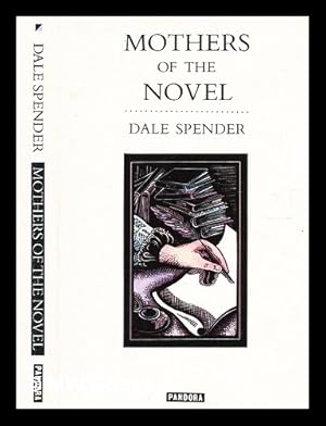 Seller image for Mothers of the novel : 100 good women writers before Jane Austen / Dale Spender. for sale by MW Books Ltd.
