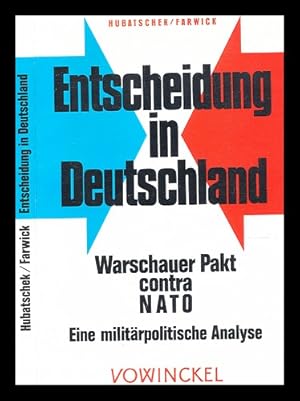 Seller image for Entscheidung in Deutschland : Warschauer Pakt contra NATO : eine militrpolitische Analyse for sale by MW Books Ltd.