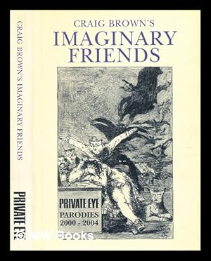 Bild des Verkufers fr Craig Brown's imaginary friends : parodies 2000-2004 zum Verkauf von MW Books Ltd.