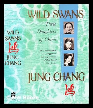 Image du vendeur pour Wild swans : three daughters of China / (by) Jung Chang mis en vente par MW Books Ltd.