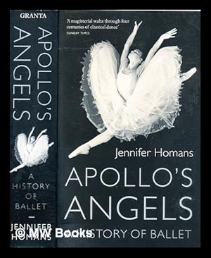 Immagine del venditore per Apollos angels: a history of ballet / Jennifer Homans venduto da MW Books Ltd.