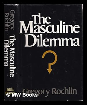 Immagine del venditore per The masculine dilemma : a psychology of masculinity venduto da MW Books Ltd.