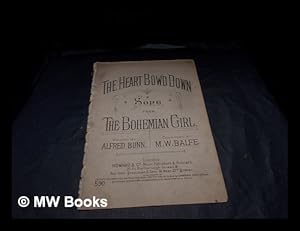 Image du vendeur pour The heart bow'd down : from the opera of The Bohemian girl / music composed by M.W. Balfe mis en vente par MW Books Ltd.