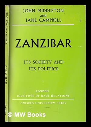 Seller image for Zanzibar: its society and its politics / John Middleton & Jane Campbell for sale by MW Books Ltd.