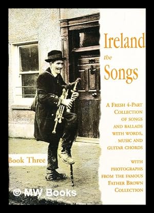 Immagine del venditore per Ireland the songs : a fresh 4-part collection of songs and ballads with words, music and guitar chords : Volume 3 venduto da MW Books Ltd.