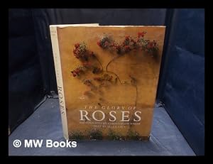 Imagen del vendedor de The glory of roses / Photographs by Christopher Baker. Text by Allen Lacy a la venta por MW Books Ltd.