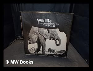 Immagine del venditore per Wildlife Photographer of the Year. Portfolio 25 / editor, Rosamund Kidman Cox ; caption writers, Tamsin Constable and Jane Wisbey venduto da MW Books Ltd.