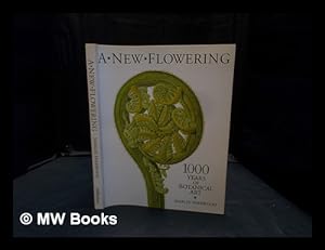 Immagine del venditore per A new flowering : 1000 Years of Botanical Art venduto da MW Books Ltd.