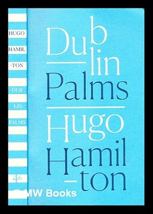Seller image for Dublin palms for sale by MW Books Ltd.