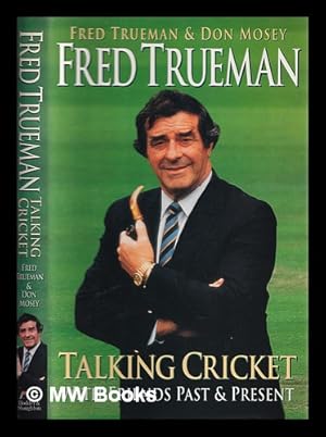 Bild des Verkufers fr Fred Trueman talking cricket : with friends past and present zum Verkauf von MW Books Ltd.