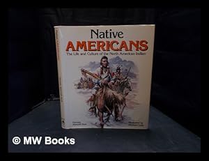 Bild des Verkufers fr Native Americans: the life and culture of the North American Indian zum Verkauf von MW Books Ltd.