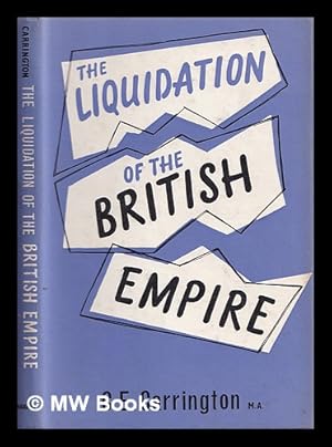 Imagen del vendedor de The liquidation of the British Empire a la venta por MW Books Ltd.