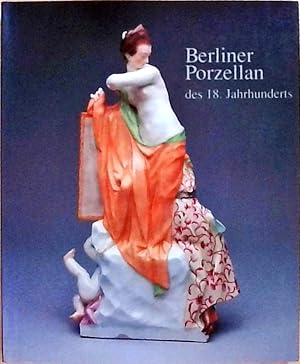 Berliner Porzellan Des 18. Jahrhunderts