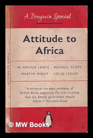 Bild des Verkufers fr Attitude to Africa / by W. Arthur Lewis, Michael Scott, Martin Wight, Colin Legum ; with a map by Bip Pares zum Verkauf von MW Books Ltd.