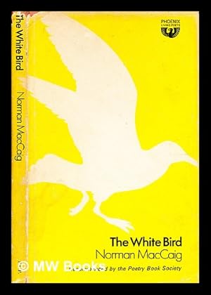 Seller image for The white bird / by Norman MacCaig for sale by MW Books Ltd.