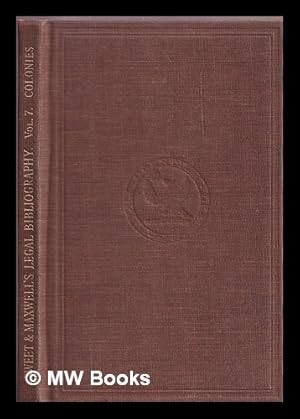 Seller image for A bibliography of the law of British colonies, protectorates and mandated territories : being volume VII of Sweet & Maxwell's legal bibliography for sale by MW Books Ltd.