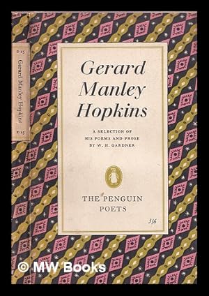Bild des Verkufers fr Poems and prose of Gerard Manley Hopkins : Selected with an introduction and notes by W. H. Gardner zum Verkauf von MW Books Ltd.