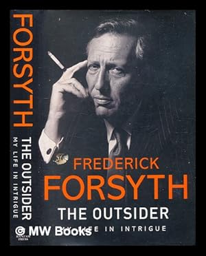 Immagine del venditore per The outsider : my life in intrigue / Frederick Forsyth venduto da MW Books Ltd.