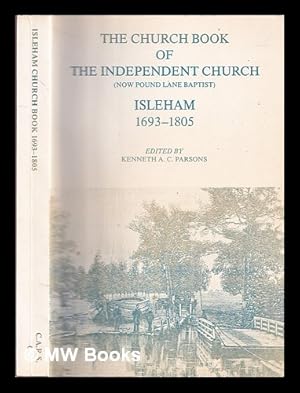 Immagine del venditore per The Church book of the Independent Church (now Pound Lane Baptist) Isleham, 1693-1805 venduto da MW Books Ltd.