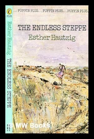 Seller image for The endless Steppe / Esther Hautzig for sale by MW Books Ltd.