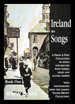 Immagine del venditore per Ireland the songs : a fresh 4-part collection of songs and ballads with words, music and guitar chords : Volume 1 venduto da MW Books Ltd.