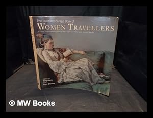 Immagine del venditore per The illustrated Virago book of women travellers / edited and with an introduction by Mary Morris in collaboration with Larry O'Connor venduto da MW Books Ltd.