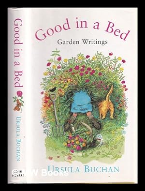 Imagen del vendedor de Good in a bed : garden writings from the Spectator a la venta por MW Books Ltd.
