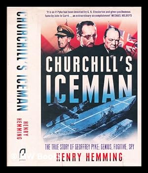 Seller image for Churchill's iceman : the true story of Geoffrey Pyke : genius, fugitive, spy / Henry Hemming for sale by MW Books Ltd.