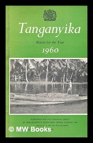 Imagen del vendedor de Tanganyika Report for the Year 1960 a la venta por MW Books Ltd.