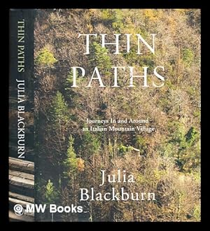 Seller image for Thin paths : journeys in and around an Italian mountain village / Julia Blackburn for sale by MW Books Ltd.