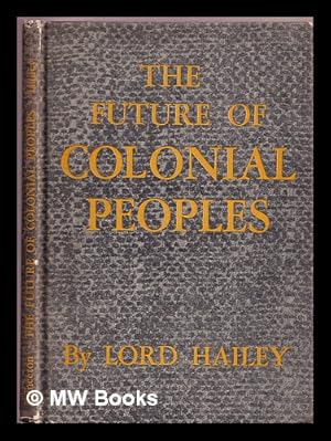 Imagen del vendedor de The future of colonial peoples a la venta por MW Books Ltd.