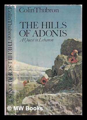 Imagen del vendedor de The hills of Adonis : a quest in Lebanon a la venta por MW Books Ltd.