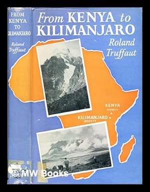 Bild des Verkufers fr From Kenya to Kilimanjaro / translated from the French zum Verkauf von MW Books Ltd.