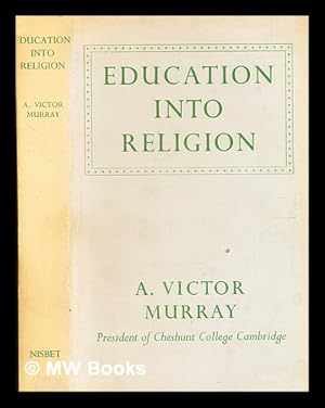 Bild des Verkufers fr Education into religion / by A. Victor Murray zum Verkauf von MW Books Ltd.