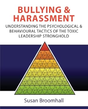 Immagine del venditore per Bullying and Harassment: Understanding the psychological and behavioural tactics of the toxic leadership stronghold (Paperback or Softback) venduto da BargainBookStores