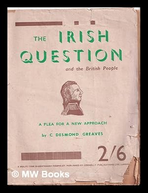 Imagen del vendedor de The Irish question and the British people : a plea for a new approach / by C. Desmond Greaves a la venta por MW Books Ltd.