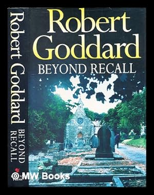 Seller image for Beyond recall / Robert Goddard for sale by MW Books Ltd.