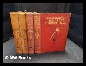 Seller image for The history of the great European war, its causes and effects. / By W. Stanley Macbean Knight, assisted by eminent naval and military experts: four volumes (only): I-IV for sale by MW Books Ltd.