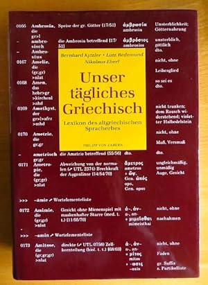 Unser tägliches Griechisch : Lexikon des griechischen Spracherbes. Bernhard Kytzler ; Lutz Redemu...