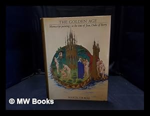 Seller image for The golden age : manuscript painting at the time of Jean, duc de Berry for sale by MW Books Ltd.