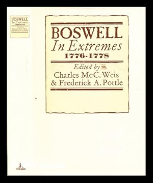 Seller image for Boswell in extremes, 1776-1778 / edited by Charles McC. Weis, Professor of English, Ohio Wesleyan University, and Frederick A. Pottle, Sterling Professor of English, Emeritus, Yale University for sale by MW Books Ltd.