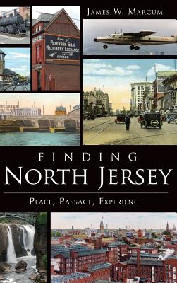 Imagen del vendedor de Finding North Jersey: Place, Passage, Experience (Hardback or Cased Book) a la venta por BargainBookStores