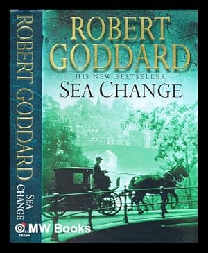 Imagen del vendedor de Sea change / Robert Goddard a la venta por MW Books Ltd.