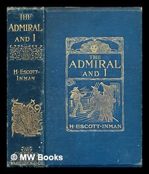 Seller image for The Admiral and I: a fairy story, etc. for sale by MW Books Ltd.