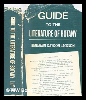 Imagen del vendedor de Guide to the literature of botany : being a classified selection of botanical works, including nearly 6000 titles not given in Pritzel's 'Thesaurus' / by Benjamin Daydon Jackson a la venta por MW Books Ltd.