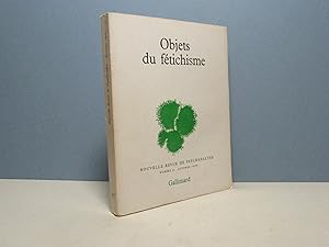 Nouvelle revue de psychanalyse, 2- Objets du fétichisme