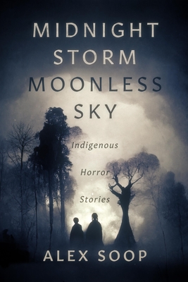 Bild des Verkufers fr Midnight Storm Moonless Sky: Indigenous Horror Stories (Paperback or Softback) zum Verkauf von BargainBookStores