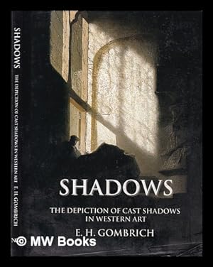 Imagen del vendedor de Shadows: the depiction of cast shadows in Western art: a companion volume to an exhibition at the National Gallery / E. H. Gombrich a la venta por MW Books Ltd.