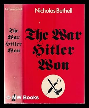 Seller image for The War Hitler Won, September 1939 / by Nicholas Bethell for sale by MW Books Ltd.