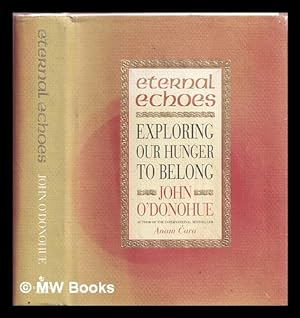 Seller image for Eternal echoes : exploring our hunger to belong for sale by MW Books Ltd.